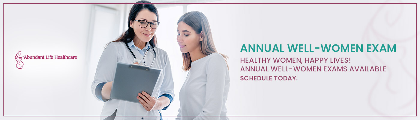 Healthy women, happy lives! Annual Well-Women Exams available schedule today at Abundant Life Healthcare in Lawrenceville, GA Healthy women, happy lives! Annual Well-Women Exams available schedule today at Abundant Life Healthcare in Lawrenceville, GA
