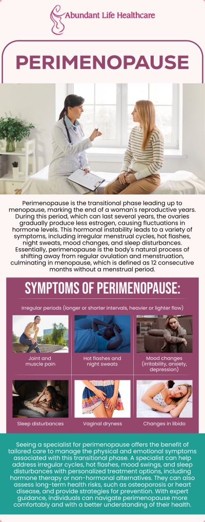 Perimenopause is a phase that occurs before your final menstrual cycle. During this time, your ovaries gradually reduce their activity, which can cause fluctuations in the production of estrogen and progesterone. As a result, your periods may become irregular, and you may experience symptoms like hot flashes, mood swings, and vaginal dryness. If you're dealing with perimenopausal symptoms, Dr. Marc Jean-Gilles, DO, FACOG at Abundant Life Healthcare can assist you with hormonal shifts and effective treatment options. For more information, contact us today or book an appointment online. We are conveniently located at 601A Professional Drive, Suite 370, Lawrenceville, GA 30046.